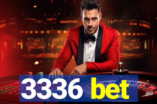 3336 bet